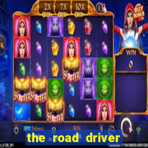 the road driver dinheiro infinito